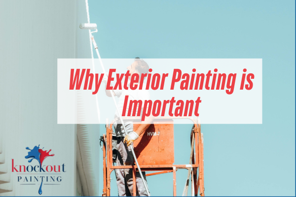 Man painting the exterior house with a caption Why Exterior Painting is Important