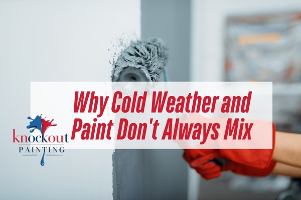 Why Cold Weather and Paint Don't Always Mix