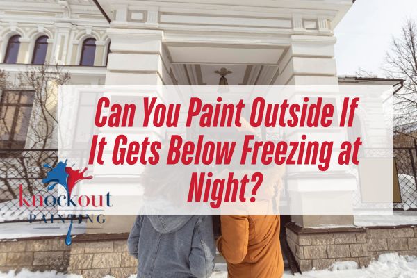fully painted house with a caption Can You Paint Outside If It Gets Below Freezing at Night?