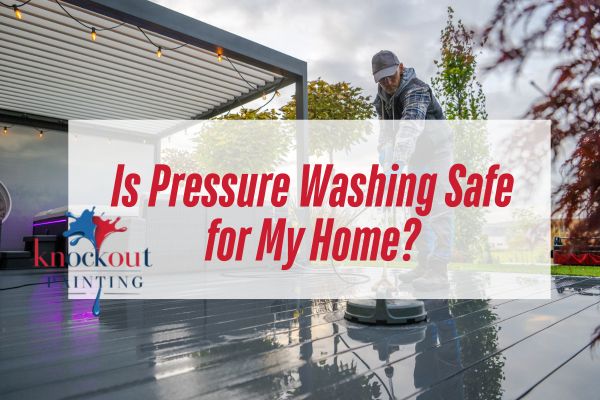 man pressure washing the house with a caption Is Pressure Washing Safe for My Home?