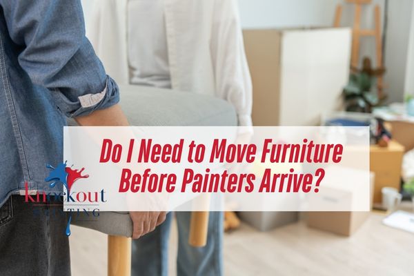 Do I Need to Move Furniture Before Painters Arrive?